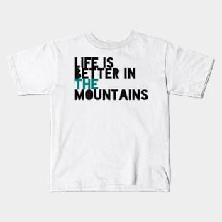 LIFE IS BETTER IN THE MOUNTAINS Large Simple Minimalist Blue White Font Design Kids T-Shirt